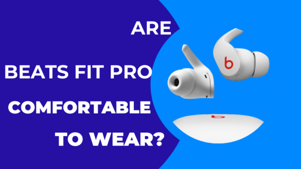 Are Beats Fit Pro Comfortable