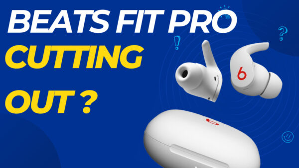 Beats Fit Pro Cutting Out