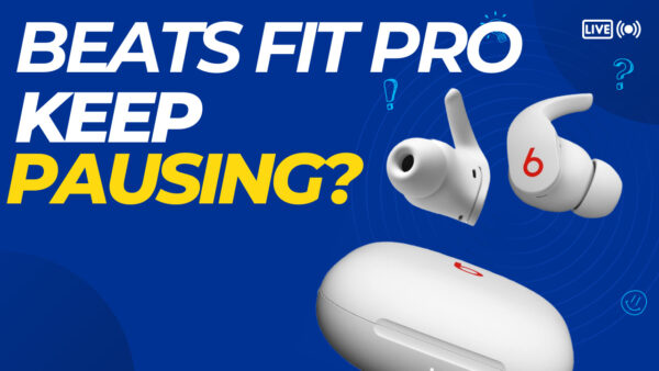 Beats Fit Pro Keep Pausing