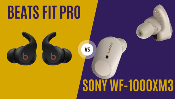 Beats Fit Pro Vs Sony WF-1000XM3