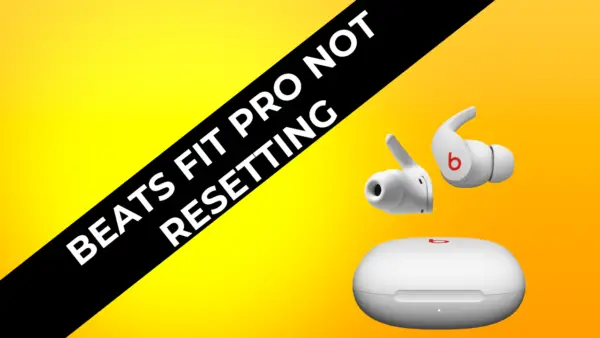 Beats Fit Pro Not Resetting? Use This Method to Reset Beats