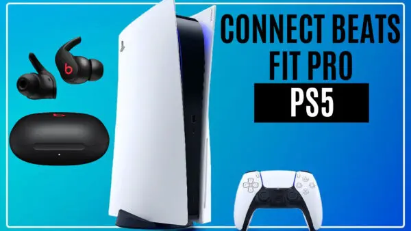 How to Connect Beats Fit Pro to PS5