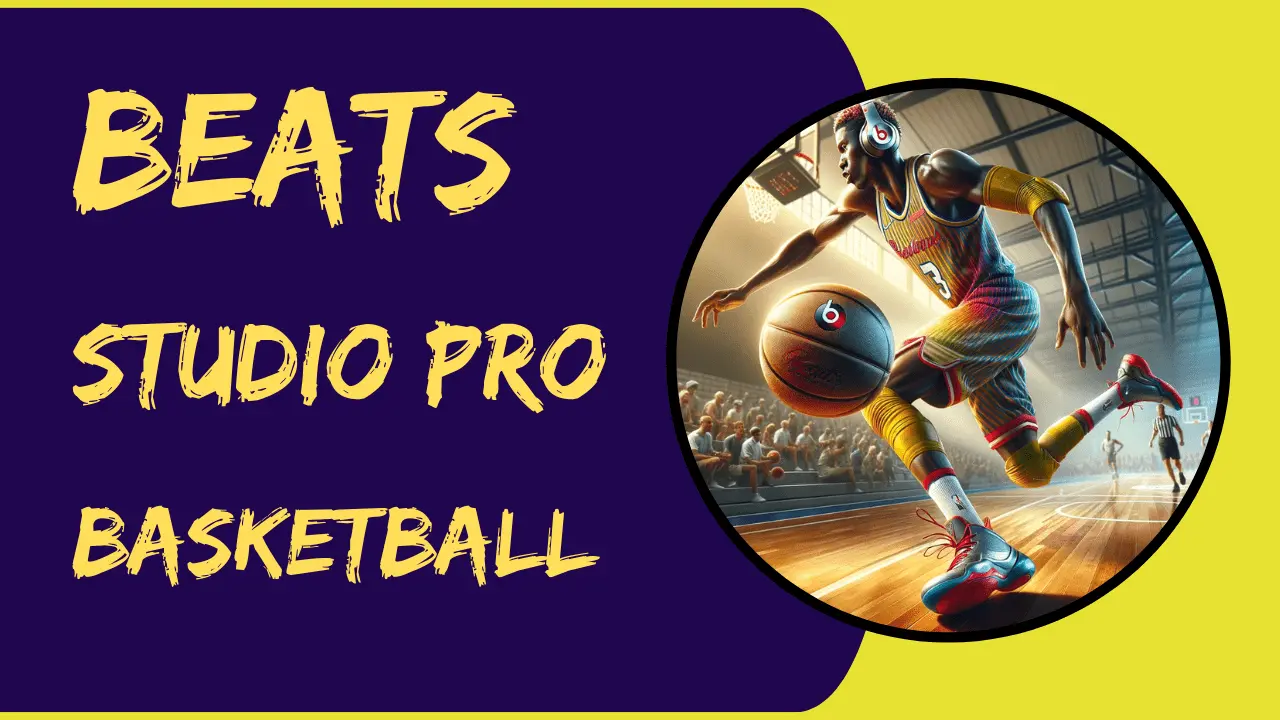 Are Beats Studio Pro good for basketball