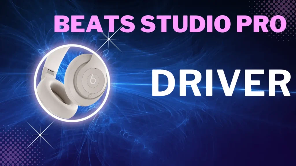 Beats Studio Pro Driver