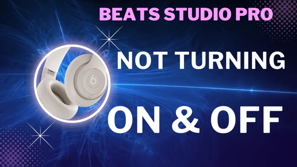 Beats Studio Pro Not Turning Off