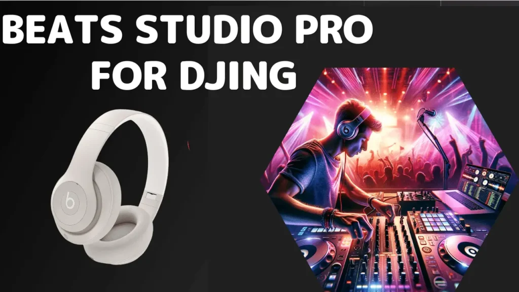 Beats Studio Pro for Djing