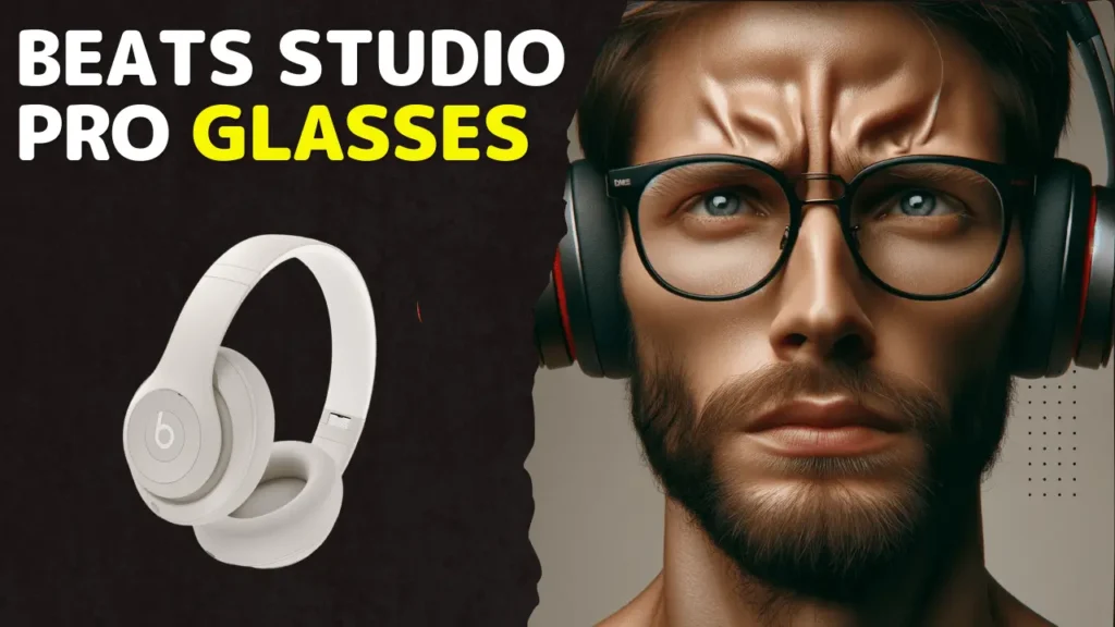 Beats Studio Pro with Glasses