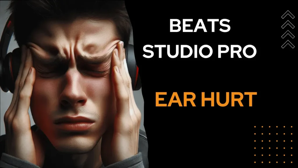 Why Do Beats Studio Pro Hurt My Ears